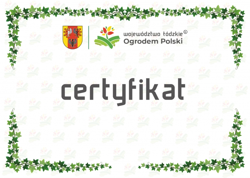 Certyfikat – Województwo Łódzkie Ogrodem Polski dla najpiękniejszych zielonych miejsc