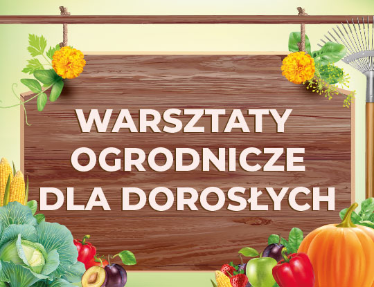 Warsztaty ogrodnicze dla dorosłych