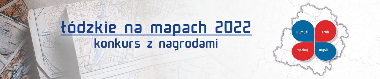 Konkurs "Łódzkie na mapach 2022"