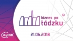 Zapraszamy na spotkanie Biznes po łódzku #1