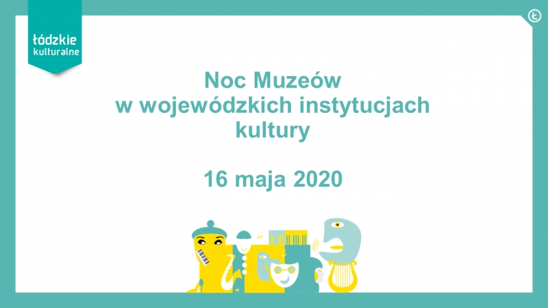 Wirtualna Noc Muzeów w wojewódzkich instytucjach kultury.