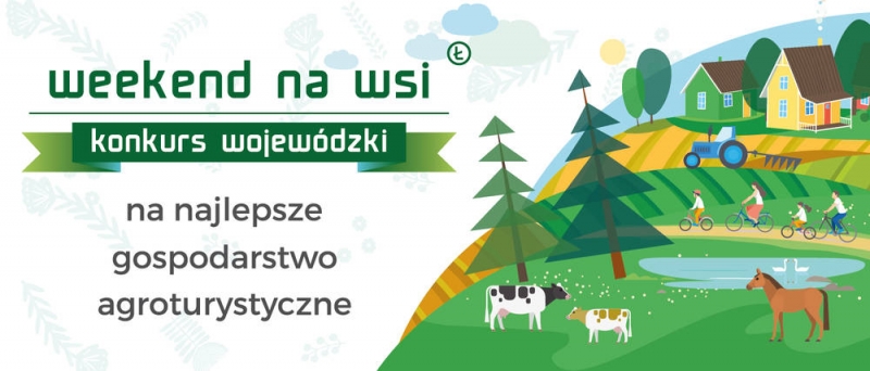 Rozstrzygnięto konkurs „Weekend na wsi”!