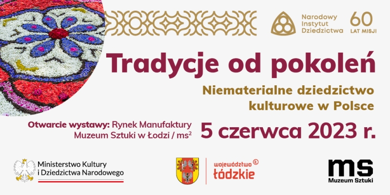 „Tradycje od pokoleń. Niematerialne dziedzictwo kulturowe w Polsce” - otwarcie wystawy 5 czerwca
