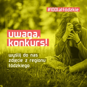 Konkurs fotograficzny #100latłódzkie