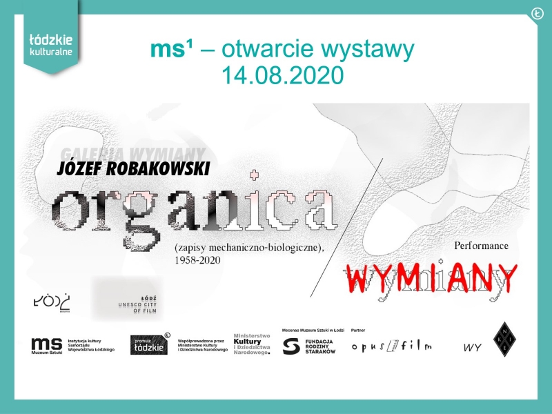 GALERIA WYMIANY. Organica (zapisy mechaniczno-biologiczne), 1958-2020 – otwarcie wystawy w Muzeum Sztuki w Łodzi.