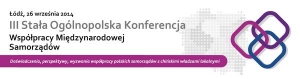III Stała Ogólnopolska Konferencja Współpracy Międzynarodowej Samorządów, 26 września br.
