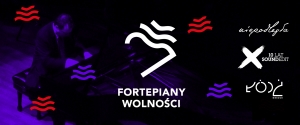 Fortepiany Wolności - wydarzenie towarzyszące 10. edycji Festiwalu Soundedit