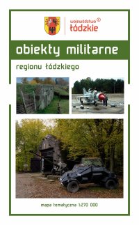 Obiekty militarne regionu łódzkiego
