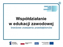 Współdziałanie w edukacji zawodowej – branżowe zrzeszenia przedsiębiorców