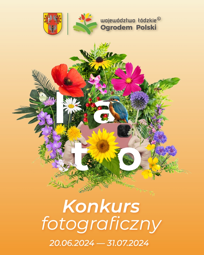 Konkurs fotograficzny &quot;Województwo Łódzkie Ogrodem Polski&quot; LATO 2024