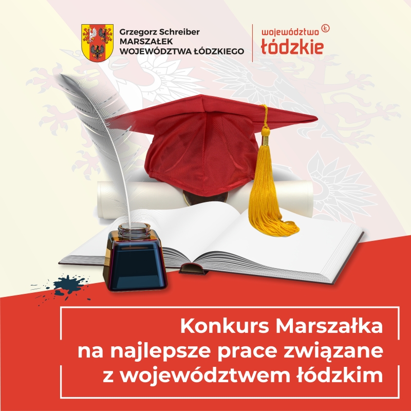 Zarząd Województwa Łódzkiego ogłasza konkurs o przyznanie nagród Marszałka Województwa Łódzkiego za najlepsze rozprawy i prace tematycznie związane z województwem łódzkim w 2023 roku