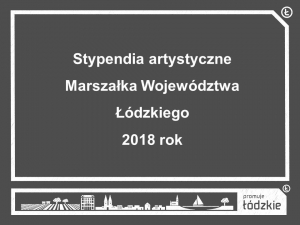 Przyznano Stypendia artystyczne Marszałka Województwa Łódzkiego