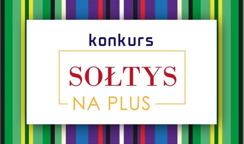 Zapraszamy do udziału w konkursie „Sołtys na plus” 2024