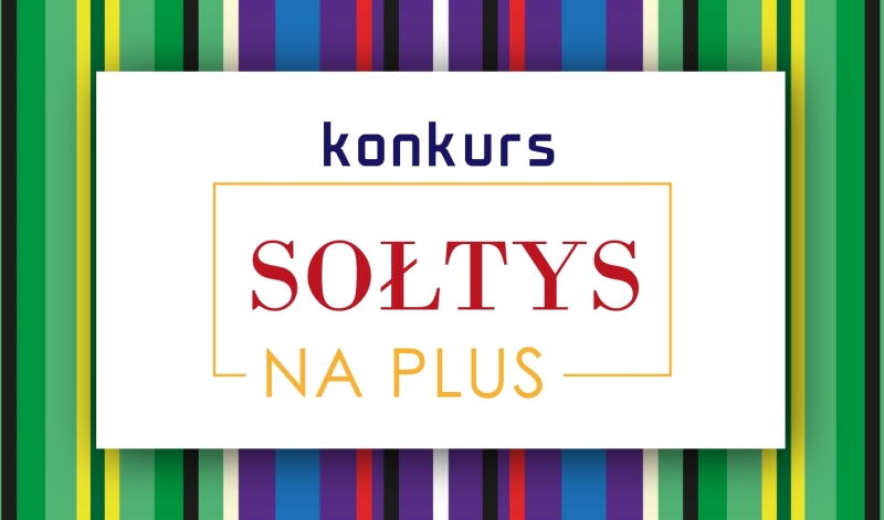 Zapraszamy do udziału w konkursie „Sołtys na plus” 2024