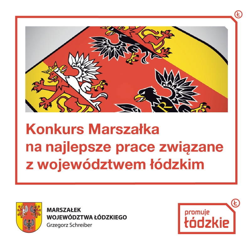 Zarząd Województwa Łódzkiego ogłasza konkurs o przyznanie nagród Marszałka Województwa Łódzkiego za najlepsze rozprawy i prace tematycznie związane z województwem łódzkim w 2020 roku