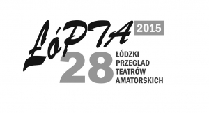 Łódzki Przegląd Teatrów Amatorskich 2015