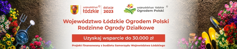 Dotacje dla stowarzyszeń ogrodowych prowadzących rodzinne ogrody działkowe na terenie województwa łódzkiego