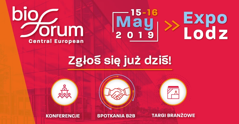 Central European BioForum 2019  Łódź stanie się w maju europejską stolicą biotechnologii