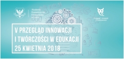 V Ogólnopolski Przegląd Innowacji i Twórczości w Edukacji
