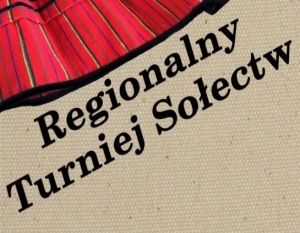 REGIONALNY TURNIEJ SOŁECTW - nab&oacute;r uczestnik&oacute;w