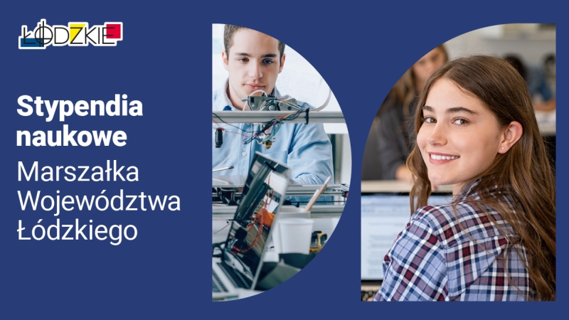 Stypendia naukowe Marszałka Województwa Łódzkiego dla uczniów i studentów w 2025 roku - przyznane!