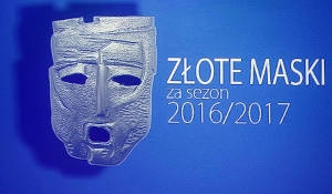 Złote Maski za sezon 2016/2017 zostały rozdane