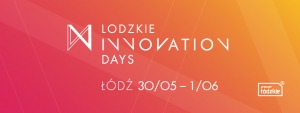 II edycja LODZKIE INNOVATION DAYS!
