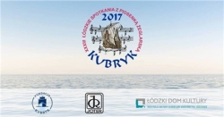 XXXIII Łódzkie Spotkania z Piosenką Żeglarską – KUBRYK 2017