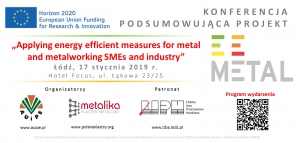 Zaproszenie na konferencję podsumowującą międzynarodowy projekt „Applying energy efficient measures for metal and metalworking SMEs and industry” (EE-METAL)