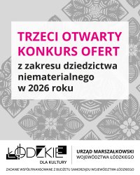 Trzeci otwarty konkurs ofert na realizację zadań publicznych Wojew&oacute;dztwa Ł&oacute;dzkiego z zakresu kultury, sztuki, ochrony d&oacute;br kultury i dziedzictwa narodowego w 2026 roku