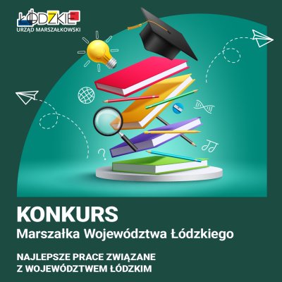 Zarząd Wojew&oacute;dztwa Ł&oacute;dzkiego ogłasza konkurs o przyznanie nagr&oacute;d Marszałka Wojew&oacute;dztwa Ł&oacute;dzkiego za najlepsze rozprawy i prace tematycznie związane z wojew&oacute;dztwem ł&oacute;dzkim w 2026 roku