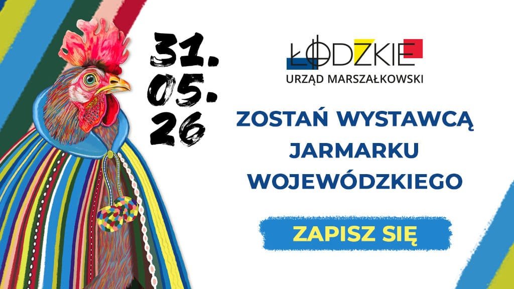 Zgłoszenie wystawc&oacute;w na jarmark wojew&oacute;dztwa ł&oacute;dzkiego