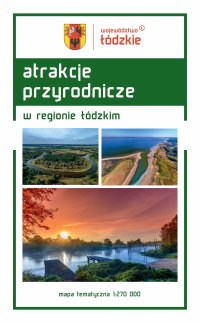 Atrakcje przyrodnicze w regionie ł&oacute;dzkim