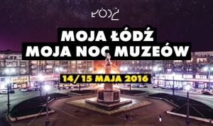Moja Łódź - Moja Noc Muzeów