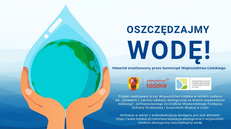 Samorząd Województwa Łódzkiego zaprasza do obejrzenia filmu pt. „Oszczędzajmy wodę!”