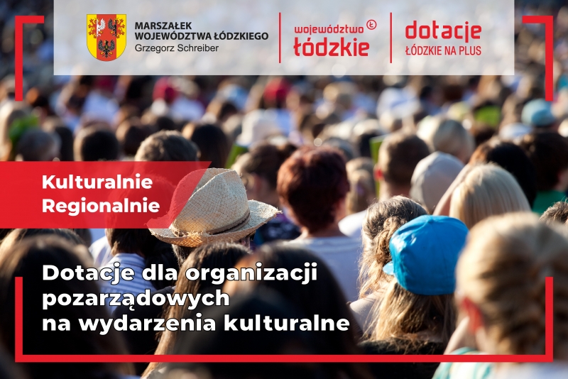 Rozstrzygnięcie pierwszego otwartego konkursu ofert na realizację zadań publicznych Województwa Łódzkiego z zakresu kultury, sztuki, ochrony dóbr kultury i dziedzictwa narodowego w 2022 roku