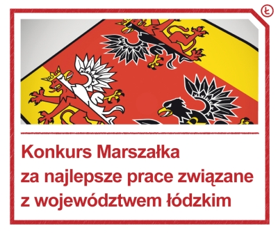 XX edycja Konkursu o nagrody Marszałka Województwa Łódzkiego za najlepsze rozprawy i prace tematycznie związane z województwem łódzkim - ogłoszenie o naborze wniosków w 2019 roku